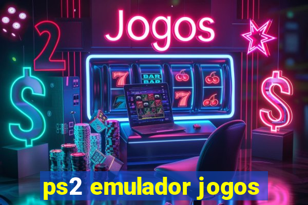 ps2 emulador jogos